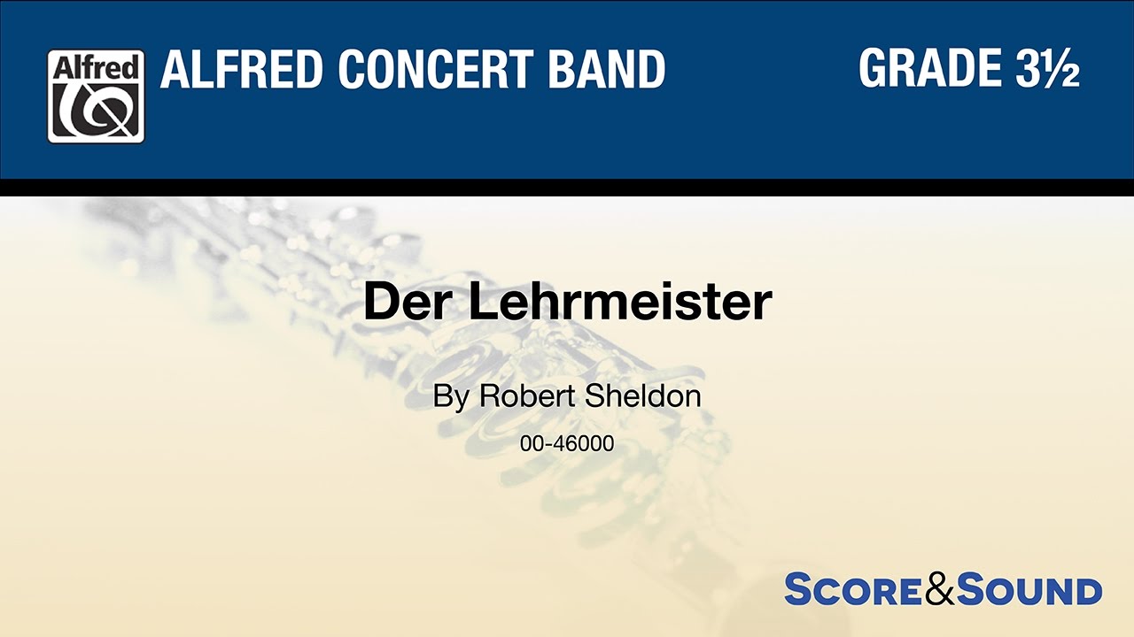 Der Lehrmeister, by Robert Sheldon – Score & Sound