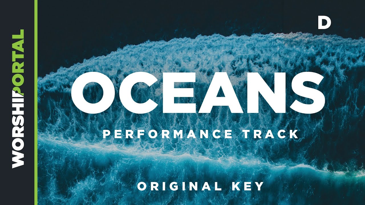 Oceans (Where Feet May Fail) - Original & Female Key - D - Performance Track