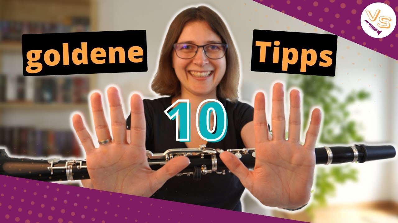 Klarinette lernen - 10 goldene Regeln/Tipps für Anfänger u. Fortgeschrittene