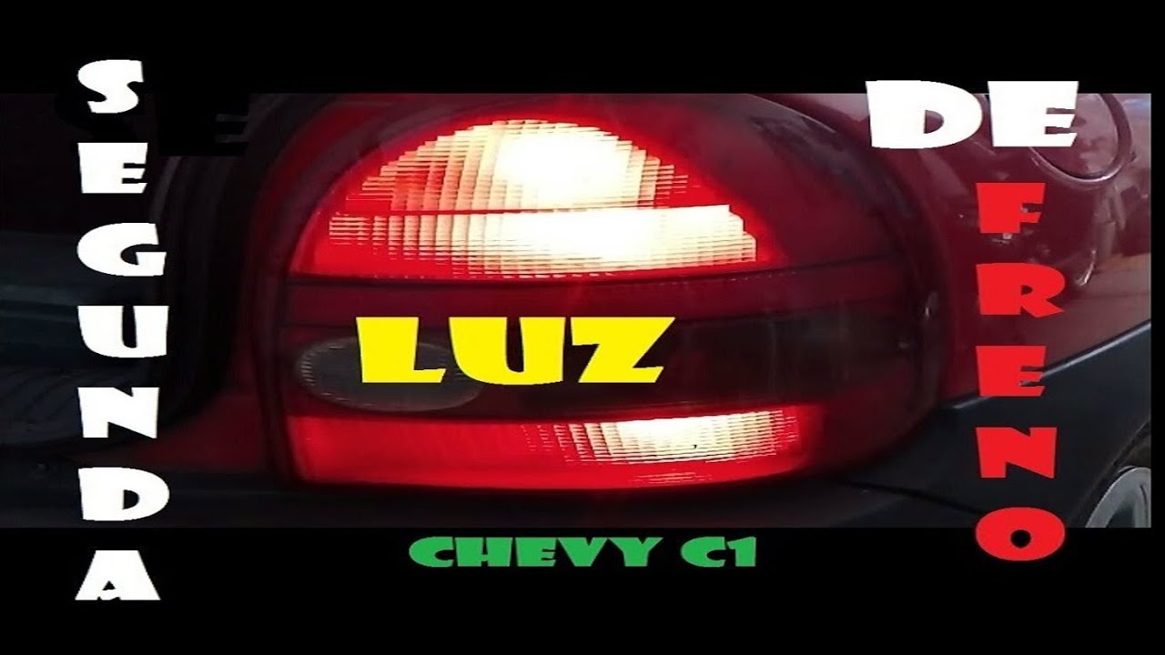 Activar segunda luz de freno en chevy C1.