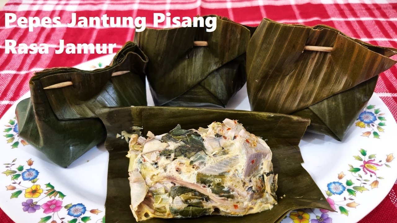 Resep Pepes Jantung Pisang Serasa Jamur khas Pangandaran