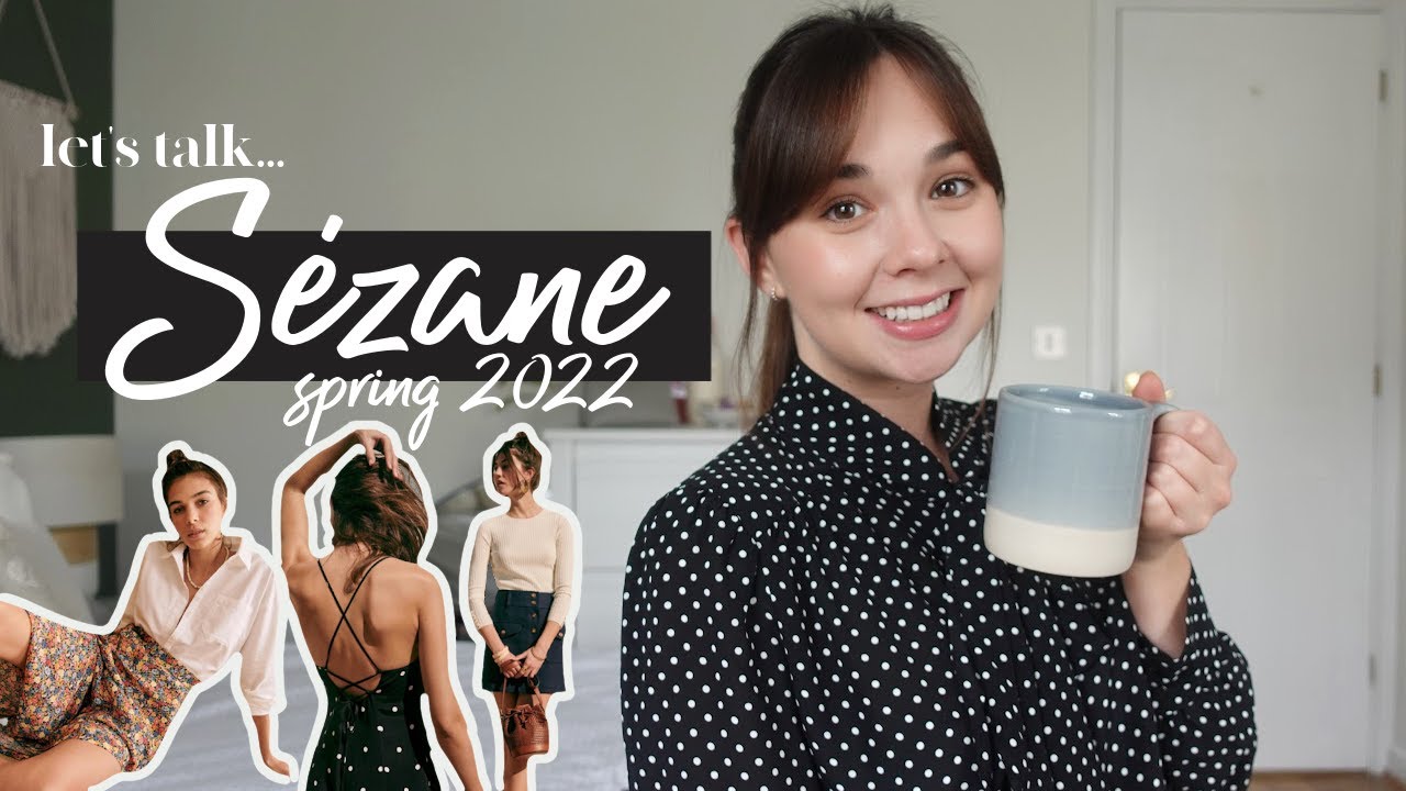 S&eacute;zane Spring Collection 2022 | My thoughts and faves!