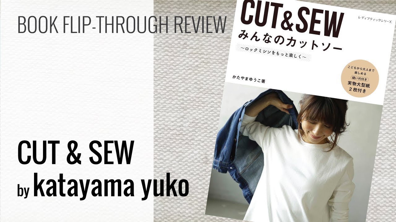Japanese Sewing Book - Cut and Sew by Katayama Yuko