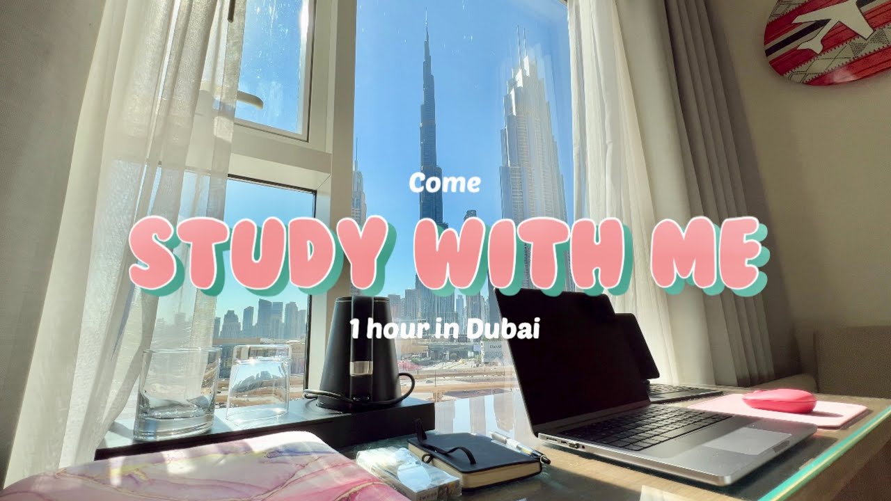 💻 1 Hour Study With Me in Dubai | ☀️ Sunny Burj Khalifa Views 4K | 🎹 Piano Music | Study Motivation