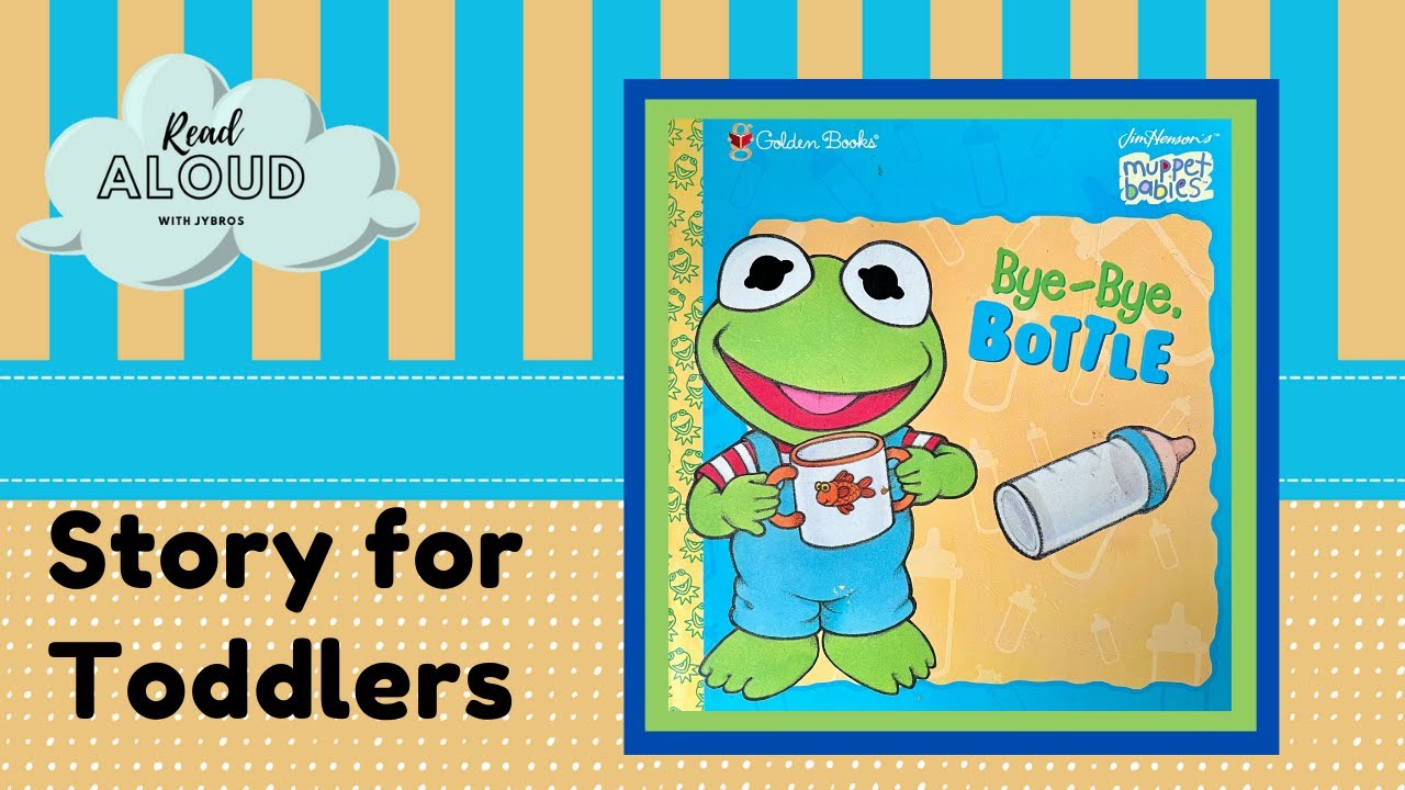 Read Aloud for Toddlers | Bye Bye Bottle | Muppet Babies
