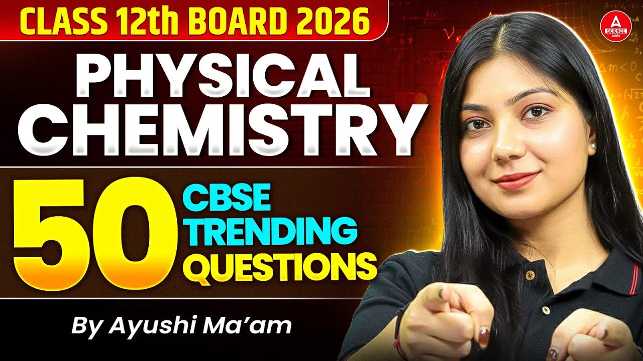 Class 12th Boards 2026 | Complete Physical Chemistry | Top 50 CBSE Trending Questions