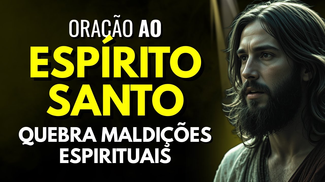 O ESPÍRITO SANTO VAI QUEBRAR MALDIÇÕES E TE DAR VIDA PLENA - ORAÇÃO FORTE