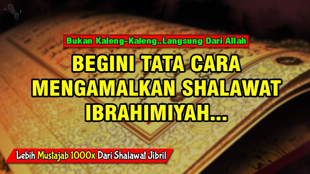 1000x Lebih Mustajab Dari Sholawat Jibril | BEGINI TATA CARA MENGAMALKAN SHOLAWAT IBRAHIMIYAH
