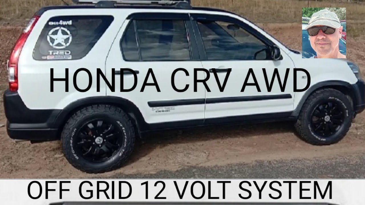 HONDA CRV AWD. OFF GRID 12 VOLT SYSTEM.