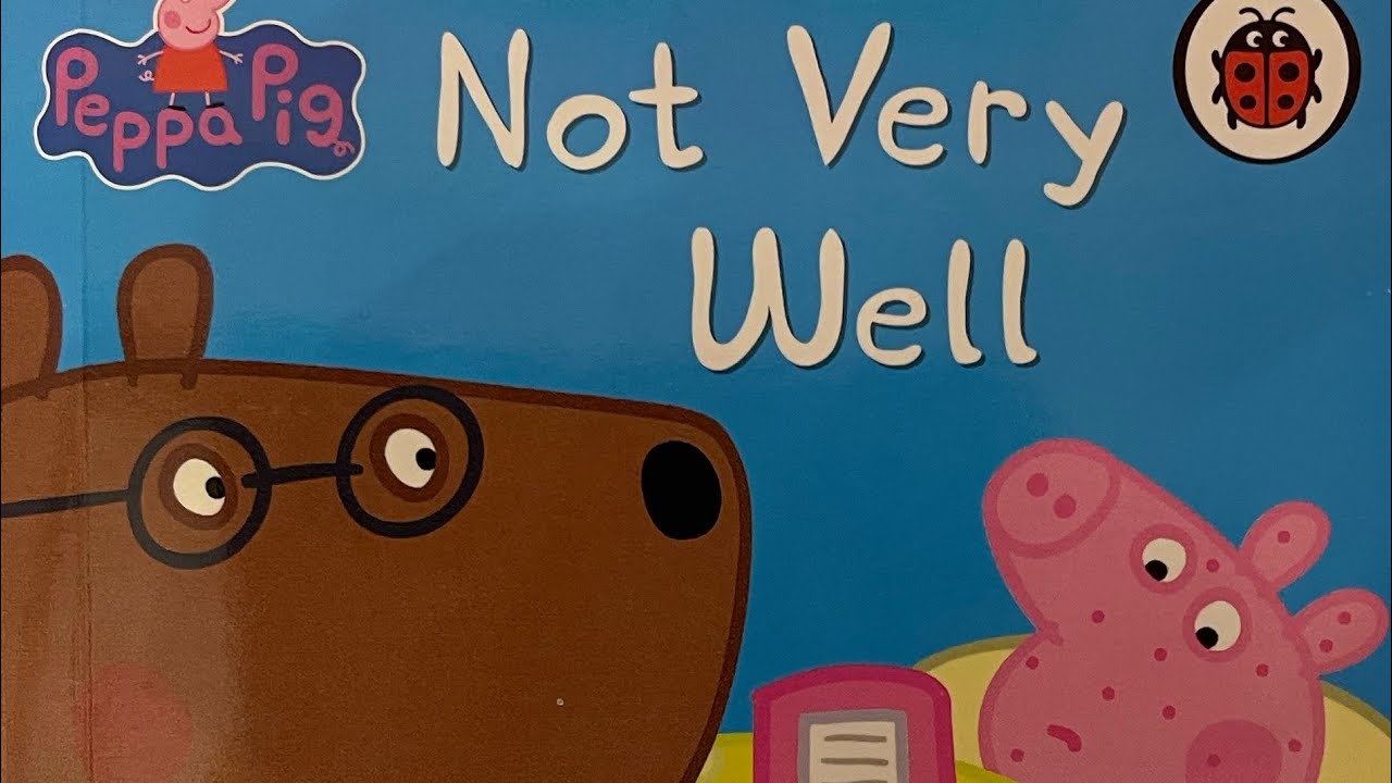 Peppa Pig, not very well! Children’s bedtime story read aloud in an English accent.