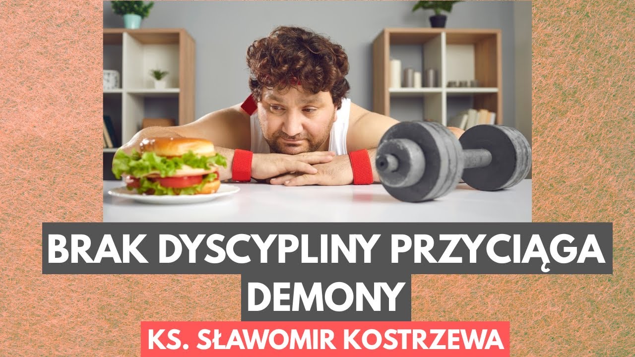 Brak dyscypliny przyciąga demony - ks. Sławomir Kostrzewa