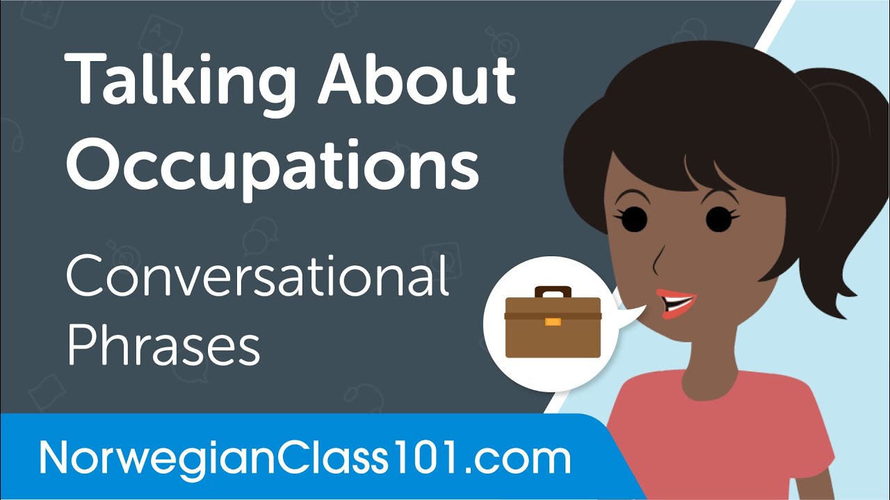 Talking About Occupations - Norwegian Conversational Phrases