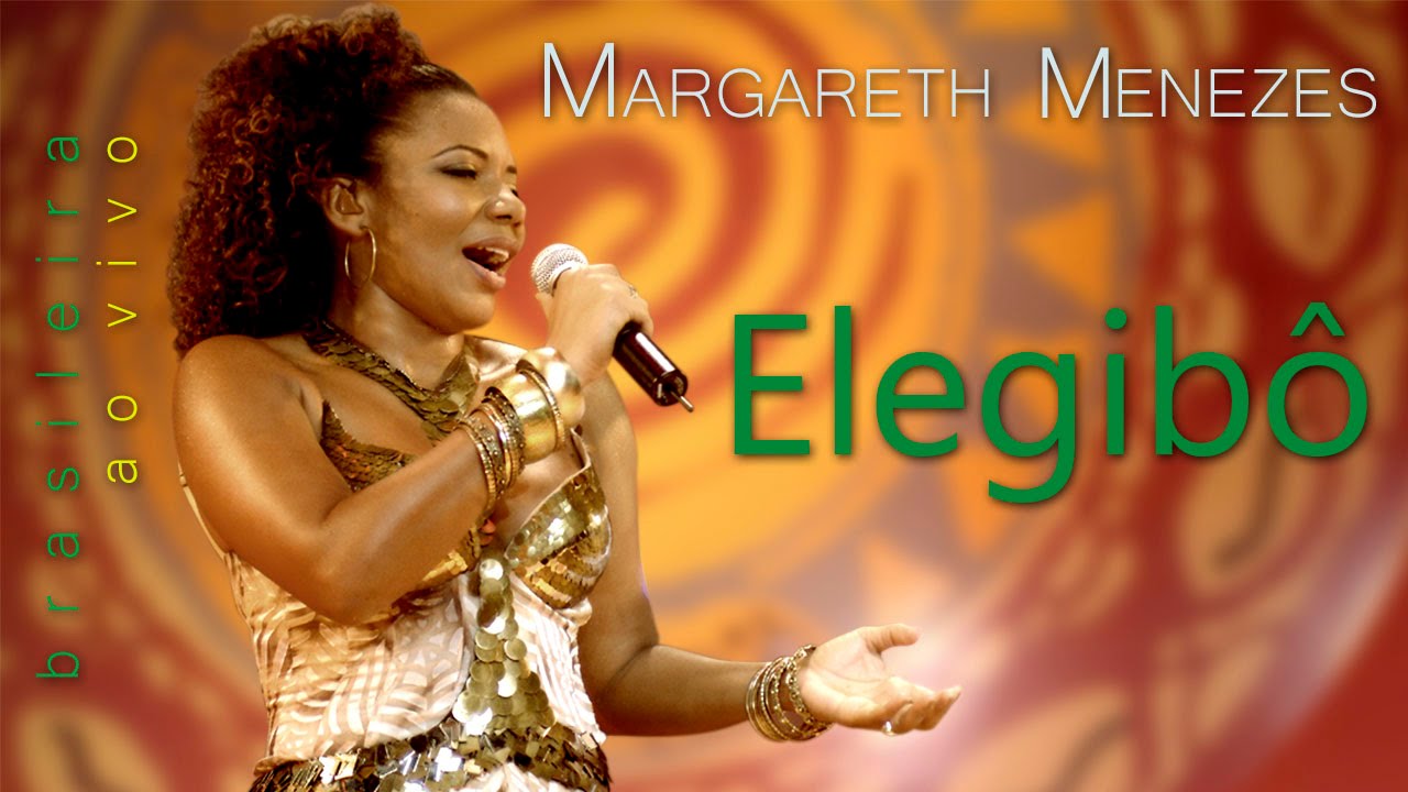 Elegib&ocirc; - Margareth Menezes (DVD Brasileira)