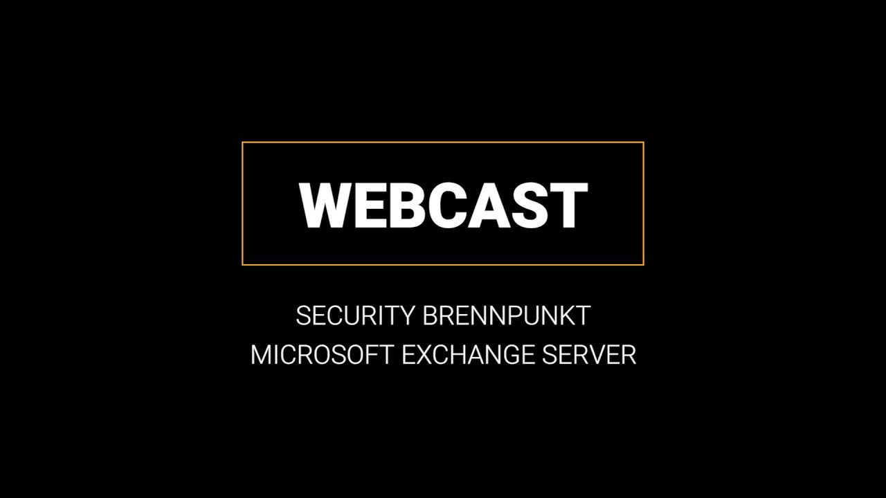 [abtis] Sonder-Webcast - Security Brennpunkt: Microsoft Exchange Server
