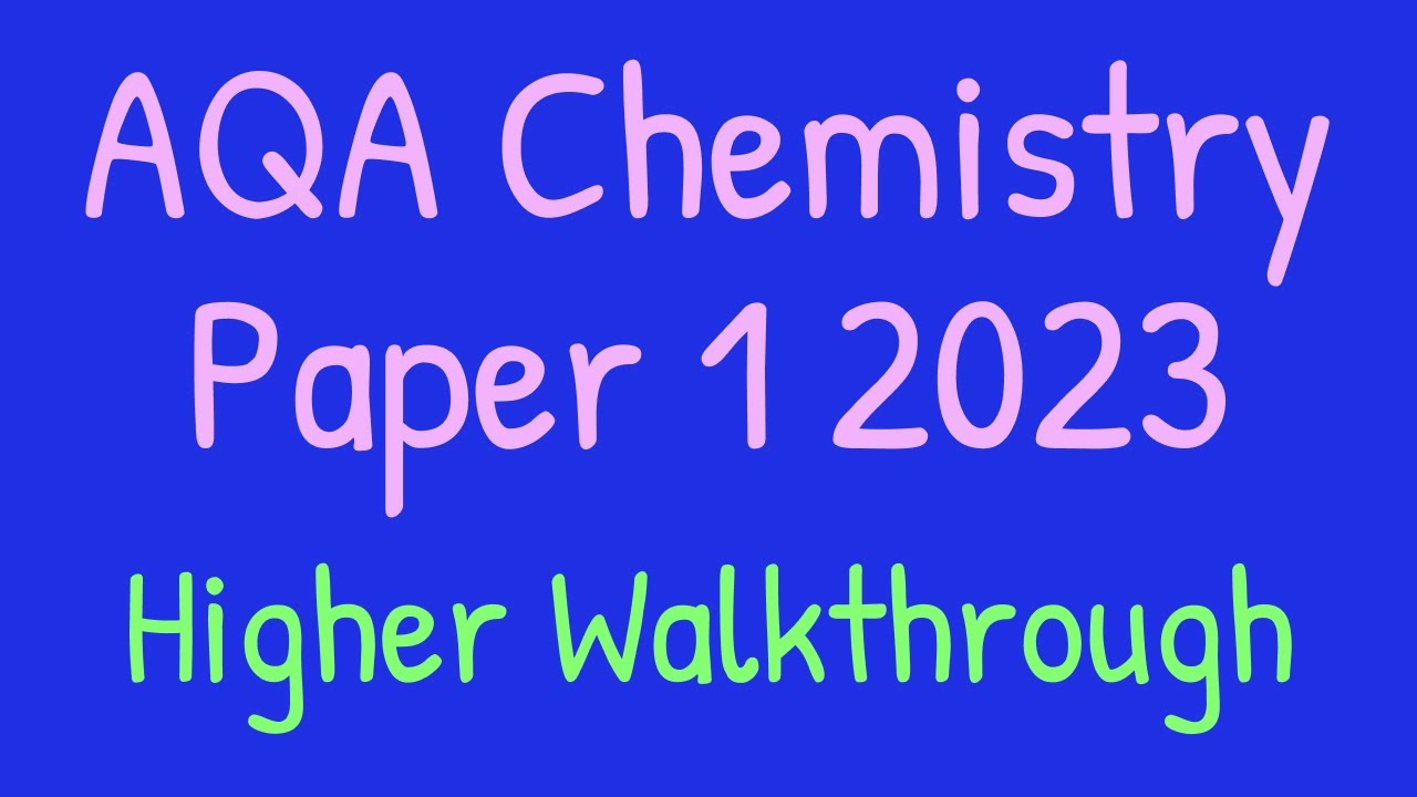 AQA Chemistry Paper 1 2023 Higher Guide