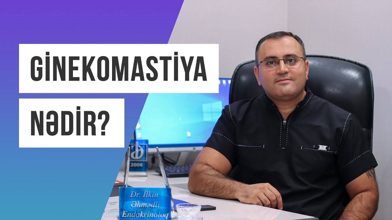 Ginekomastiya nədir?