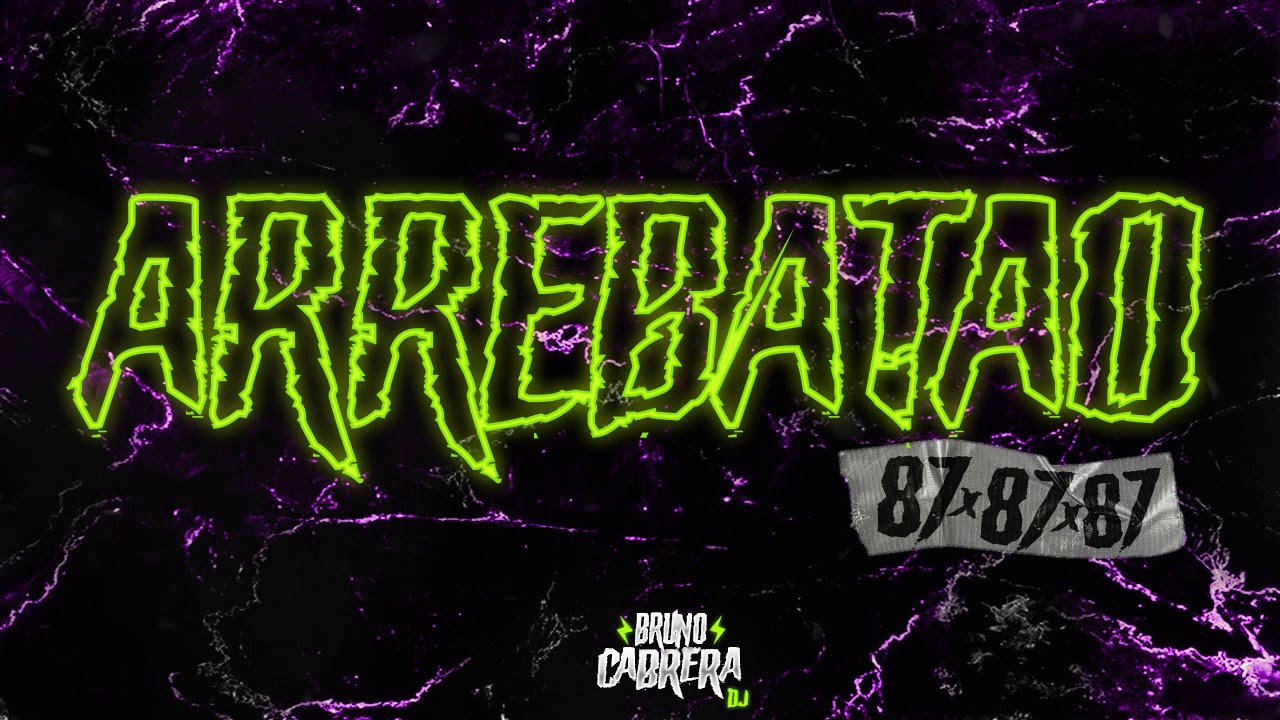 ARREBATAO 87 - RKT - BRUNO CABRERA DJ