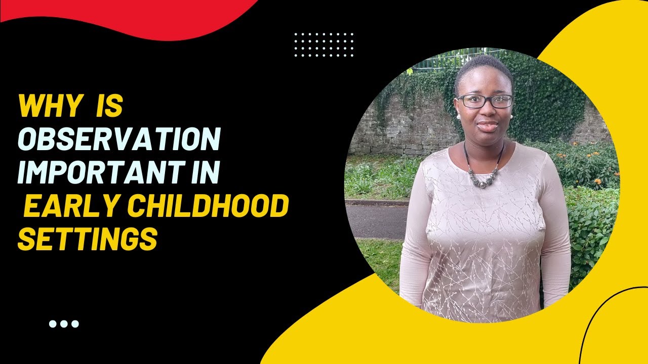 The Importance of Observation in Early Childhood Settings