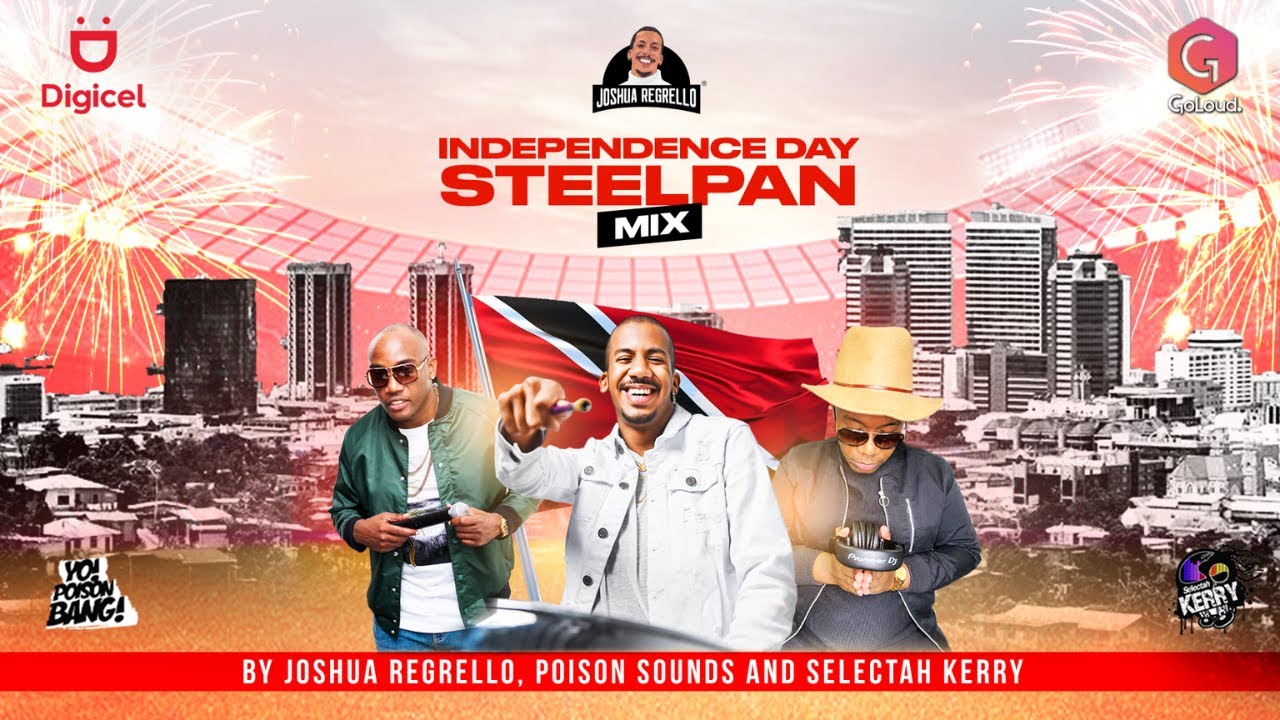 Independence Day Steelpan Mix by Joshua Regrello, Poison Sounds & Selectah Kerry | Trinidad & Tobago