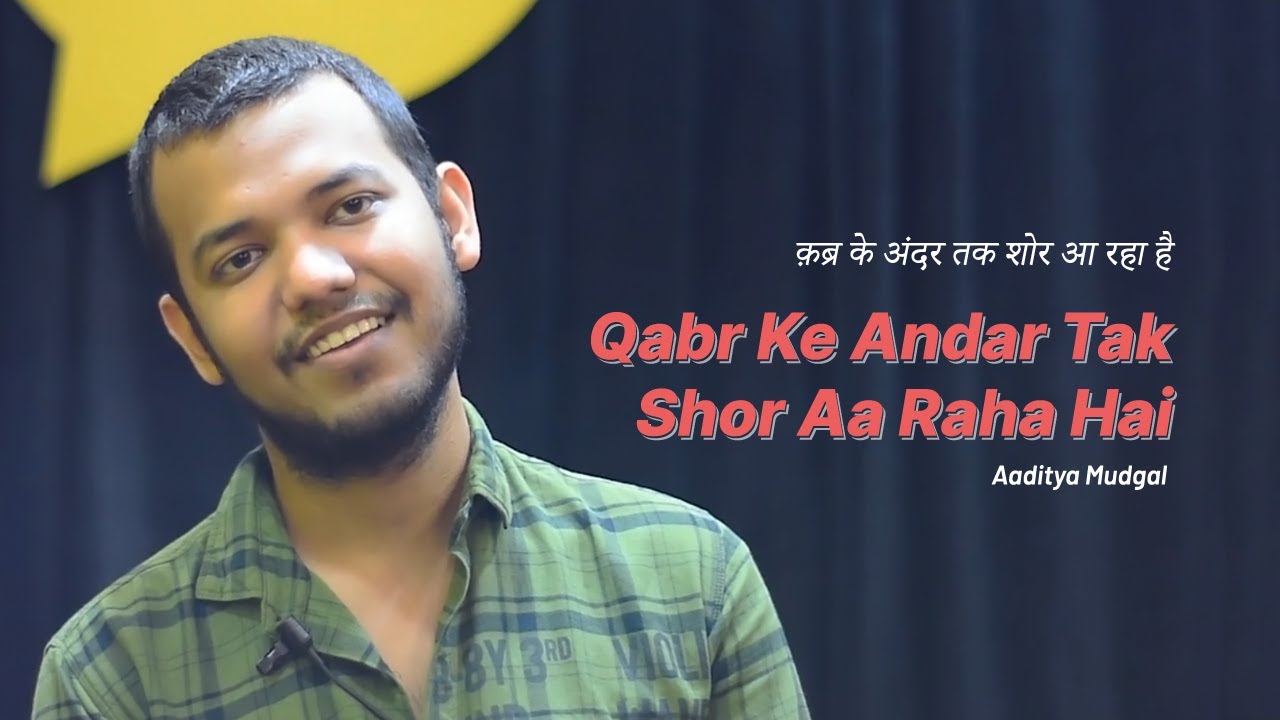 Qabr Ke Andar Tak Shor Aa Raha Hai | Aaditya Mudgal | The Social House Poetry | Whatashort