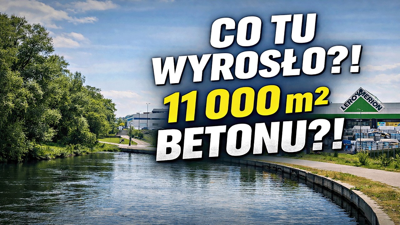 BRDA, BULWARY i 11 000 m² BETONU?! 💥 Leroy Merlin Kapuściska od Kuchni! 🌊🏭