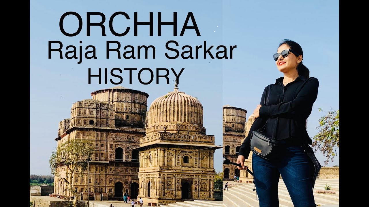 HISTORY OF ORCHHA, M.P & RAJA RAM MANDIR