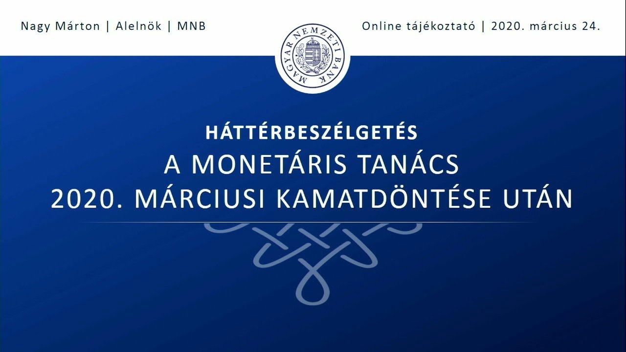 Háttérbeszélgetés a Monetáris Tanács 2020. márciusi kamatdöntése után