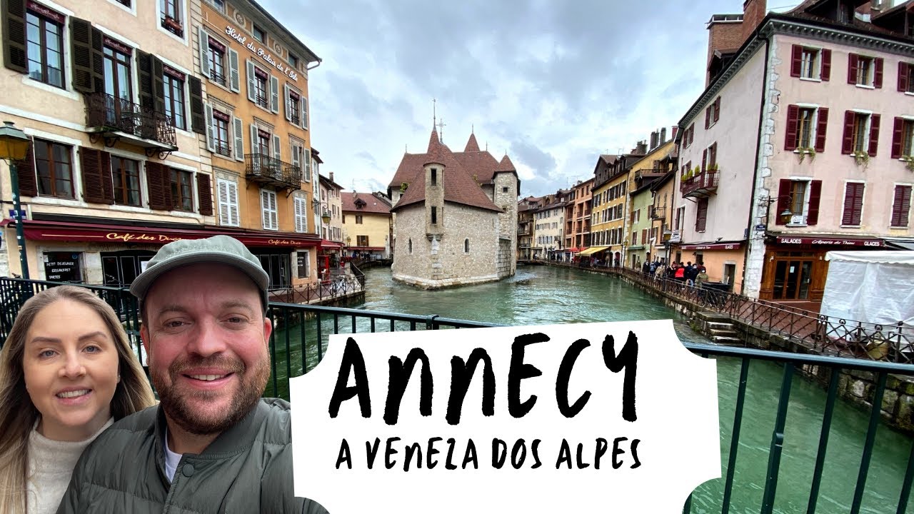 Annecy - A Veneza dos Alpes 🇫🇷