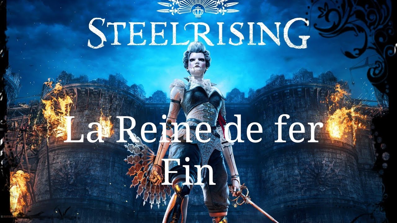 [PS5] Steelrising- Combat La Reine de fer + Fin