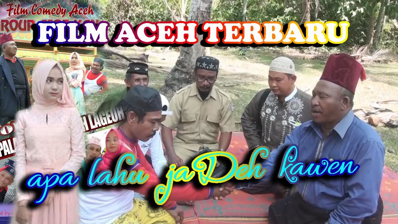 apa lahu jadeh kawen ngeun asmimara film aceh terbaru FULL HD