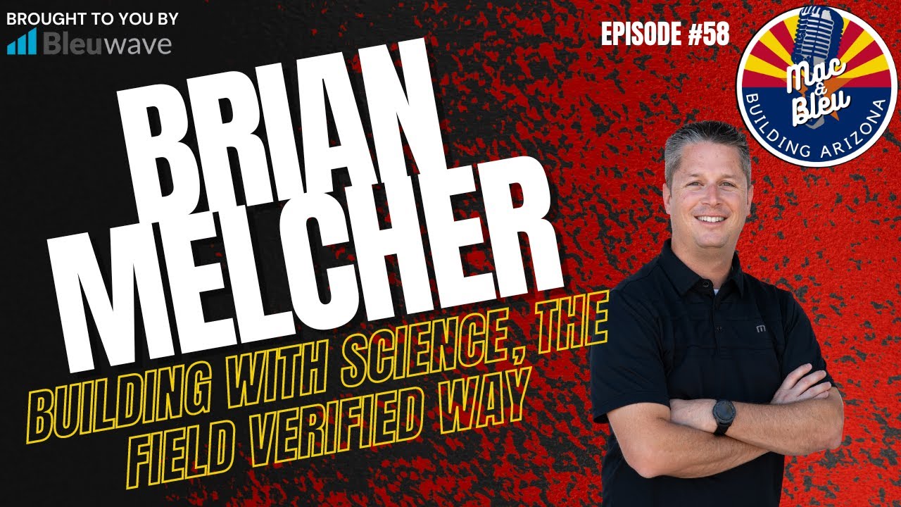 Building With Science, The Field Verified Way With Brian Melcher | Building Enclosure Management