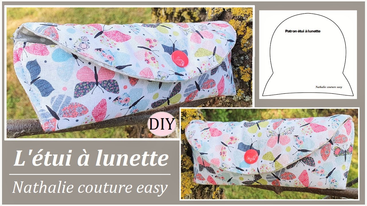 Le tutoriel de l'étui à lunette et son patron PDF gratuit / Nathalie couture easy