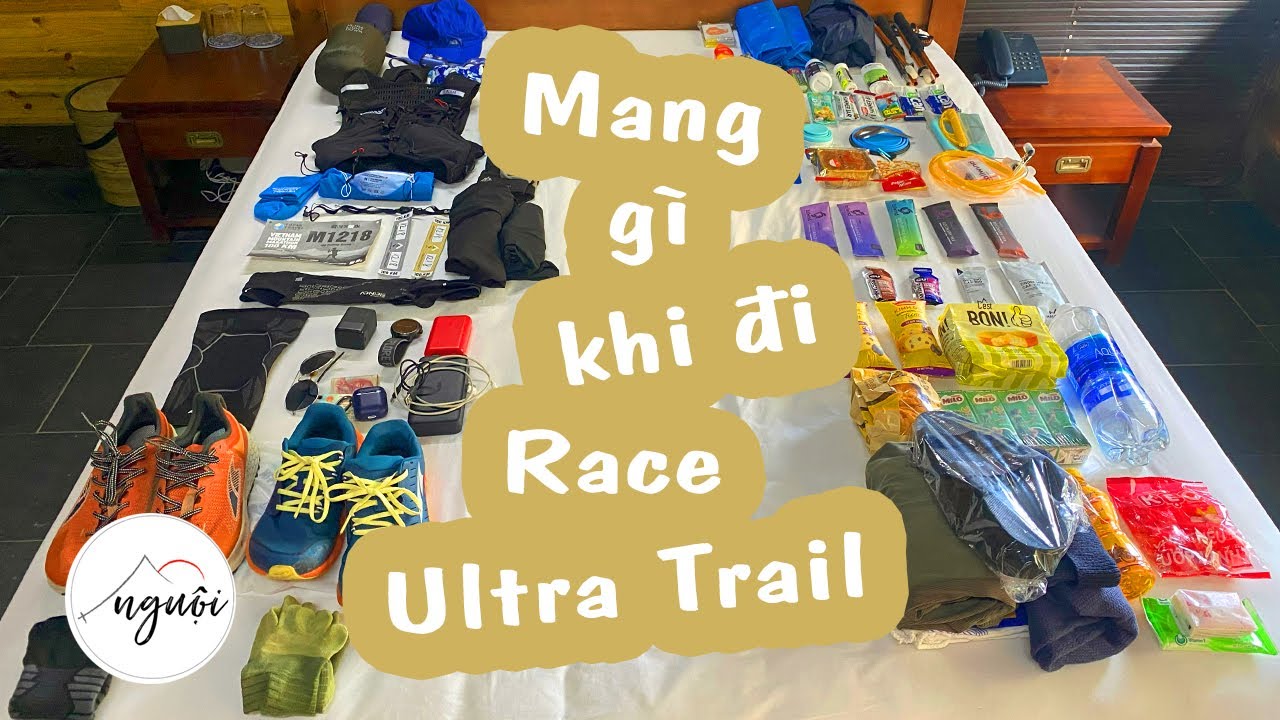 VMM 2023 Ultra Trail | Mang gì khi đi Race | Hành trang không thể thiếu cho runner đi cự ly dài