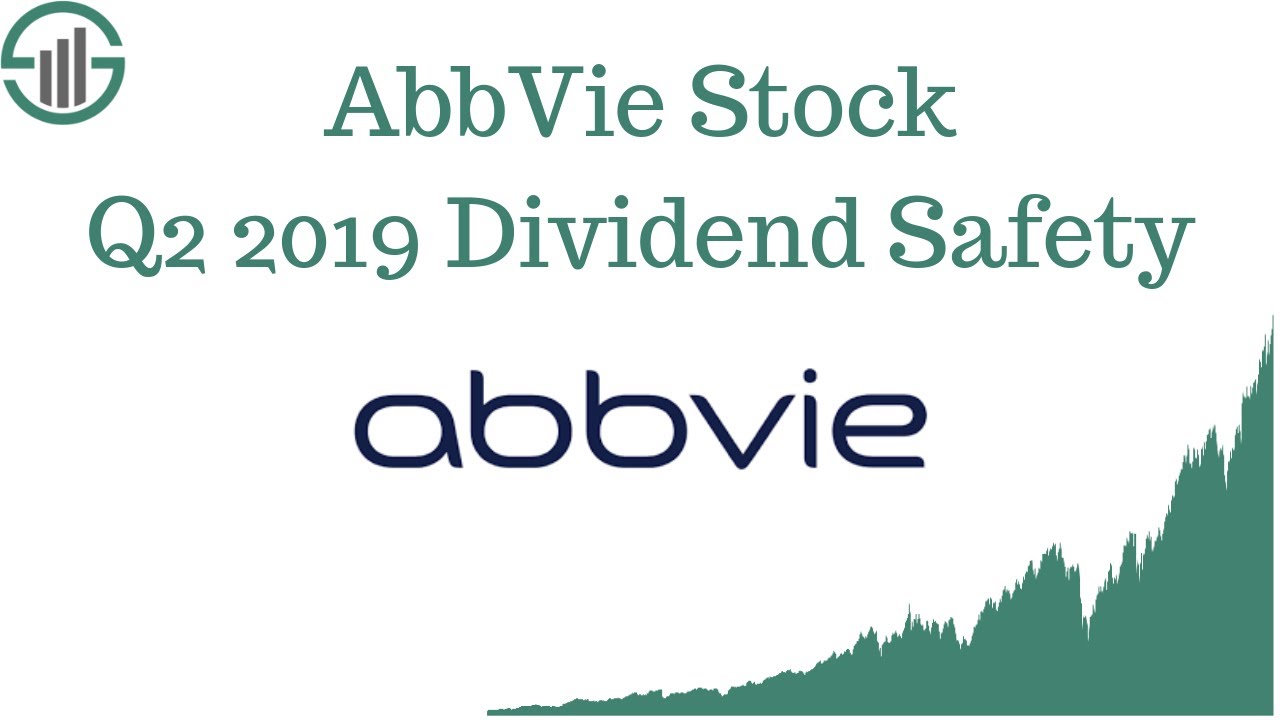 AbbVie ABBV Stock - 2Q2019 Dividend Safety Update (Healthcare Stock Analysis)