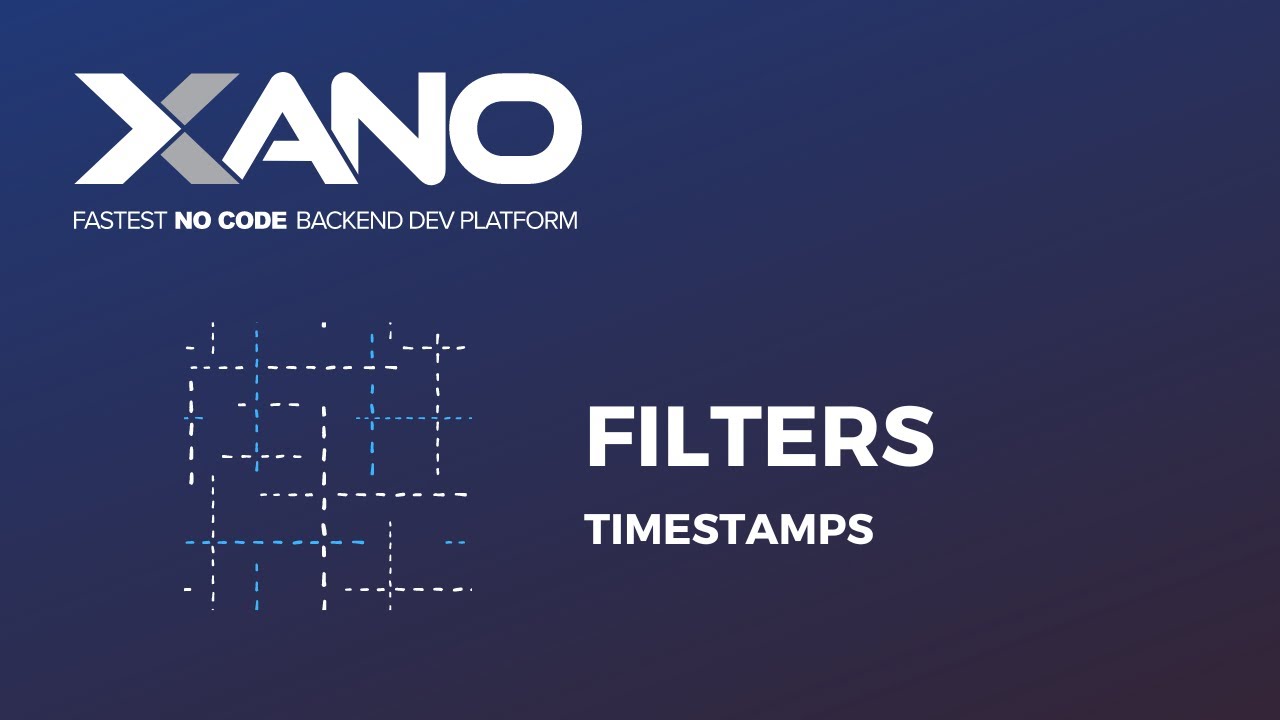 Timestamp Filters in Xano - Complete Walkthrough