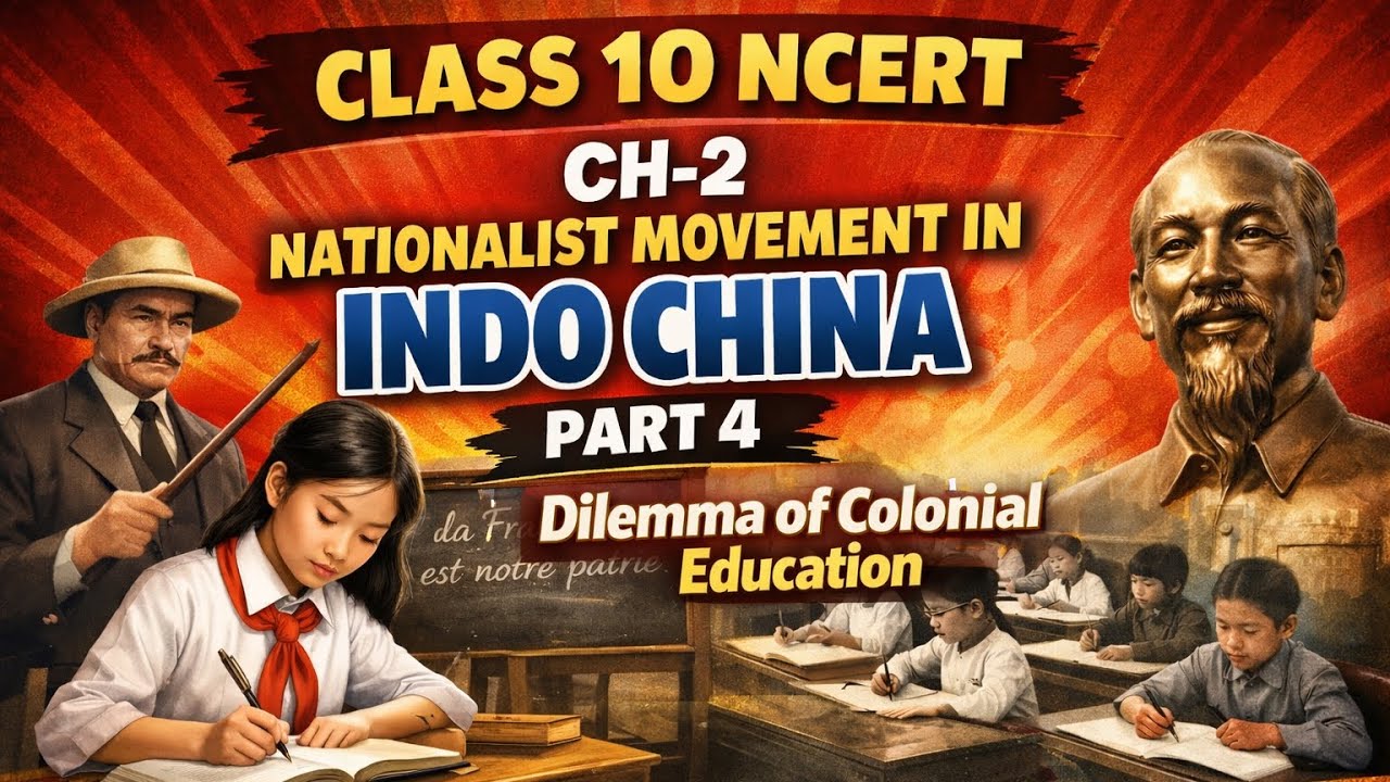 CH-2 NATIONALIST MOVEMENT IN INDO CHINA | DILEMMA OF COLONIAL EDUCATION | CLASS 10 #ncert #class10 