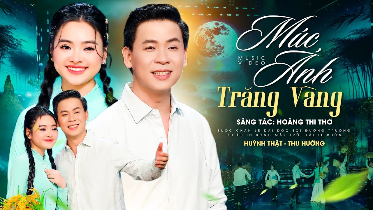 MỞ TO bài hát mới 2026 MÚC ÁNH TRĂNG VÀNG - HUỲNH THẬT, THU HƯỜNG Song Ca SIÊU HAY