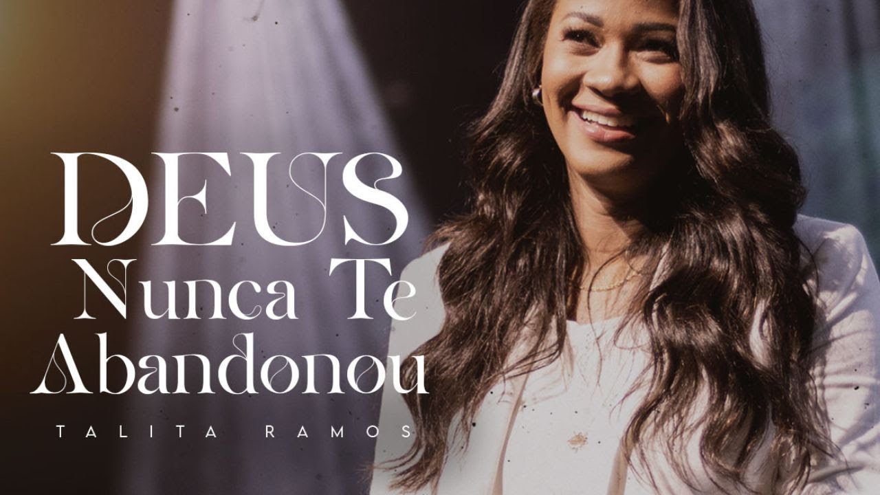 Deus Nunca Te Abandonou | Talita Ramos [Clipe Oficial]