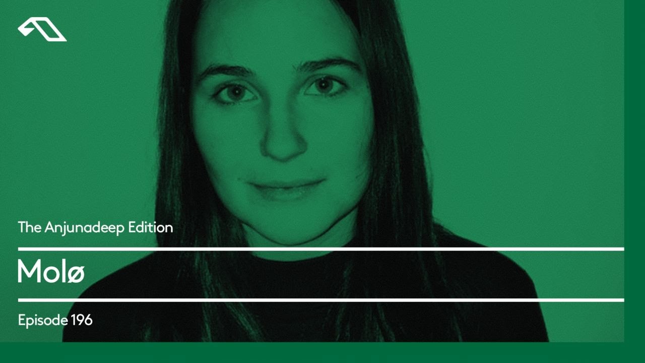 The Anjunadeep Edition 197 with Molø