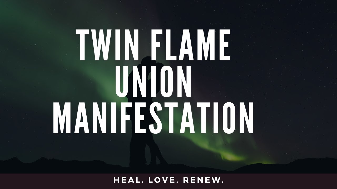 Twin Flame Union Manifestation: Connect With Your Twin Flame, Send Love and Manifest Ascension
