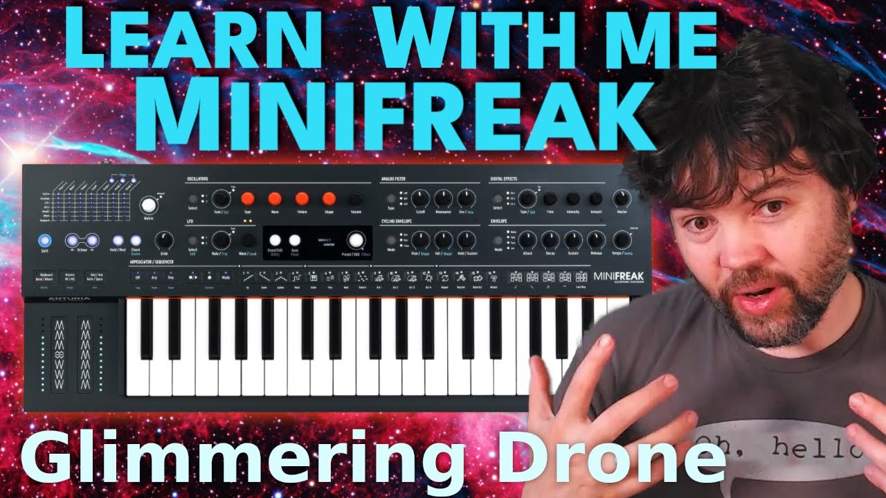 Learn With Me - Minifreak: Ep17 - Glimmering Drone