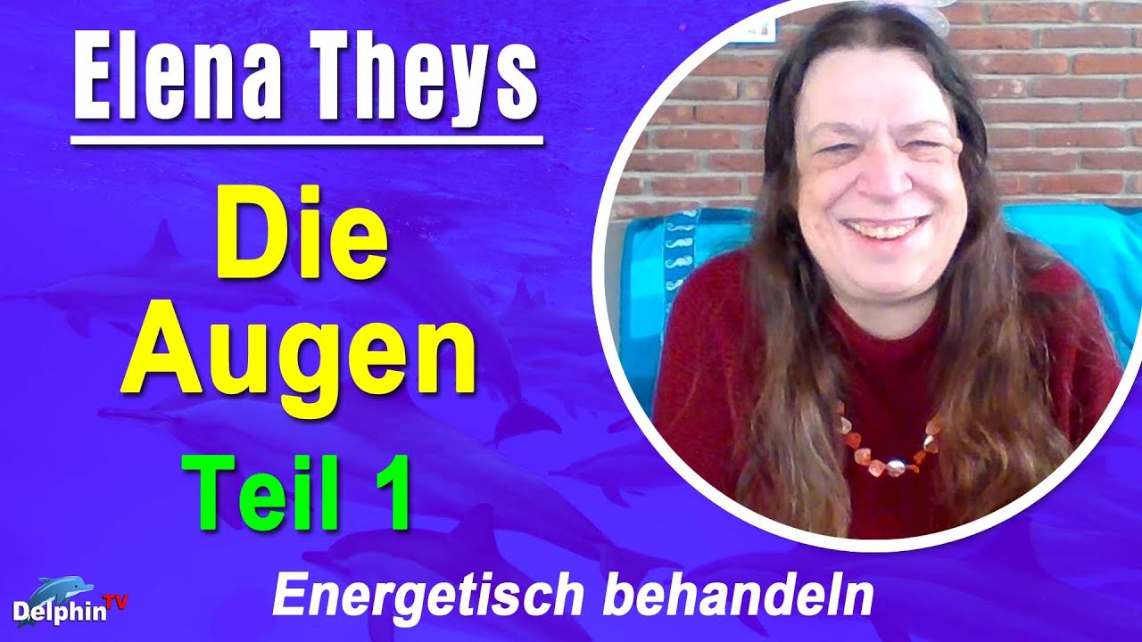 Die Augen energetisch behandeln - Teil 1 | Elena Theys