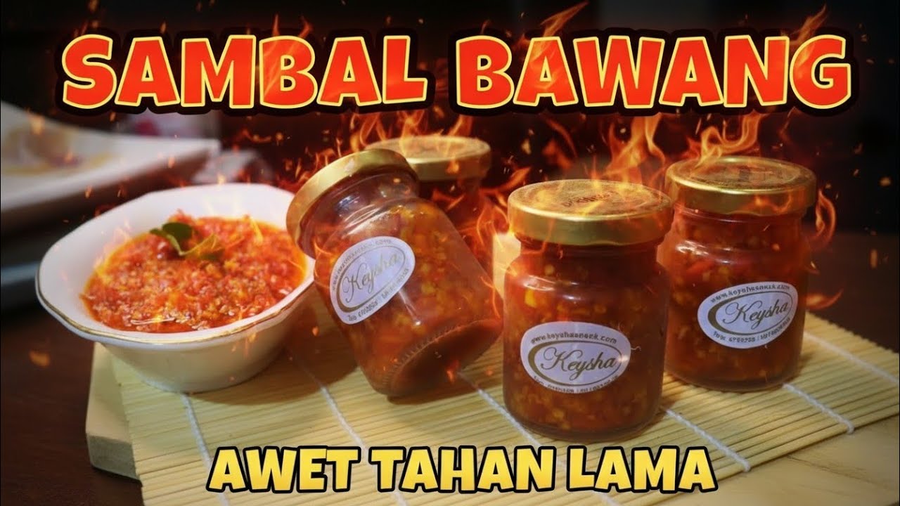 CARA MEMBUAT SAMBAL BAWANG TAHAN LAMA, AWET TANPA PENGAWET