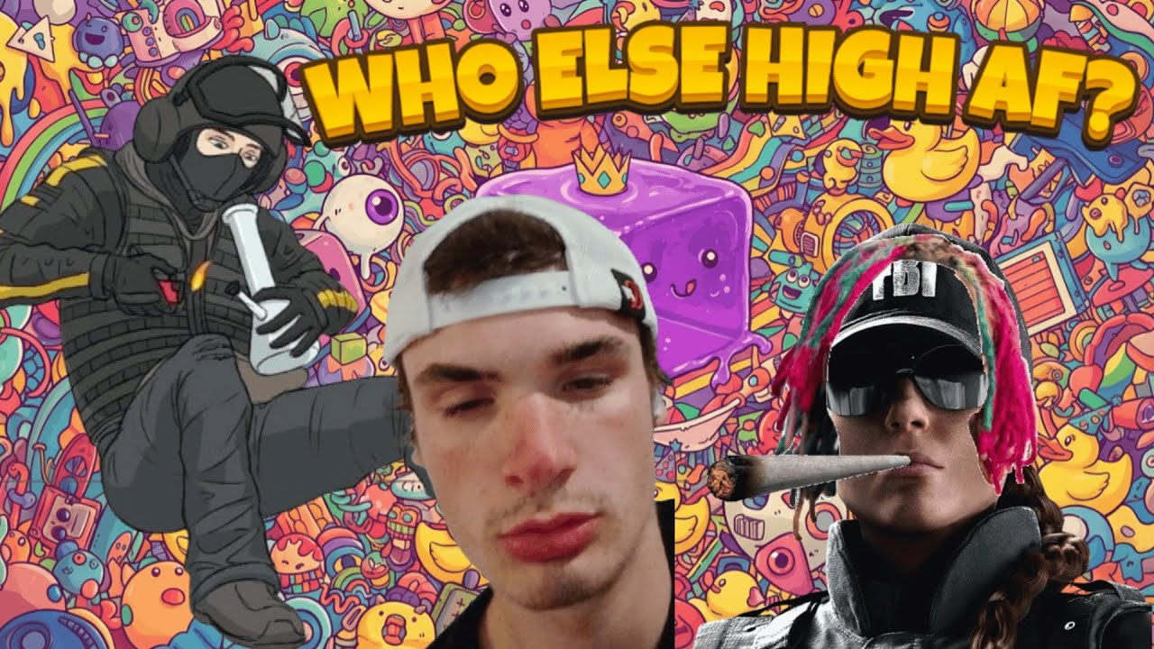 Playing Siege FRIED Out of My Mind