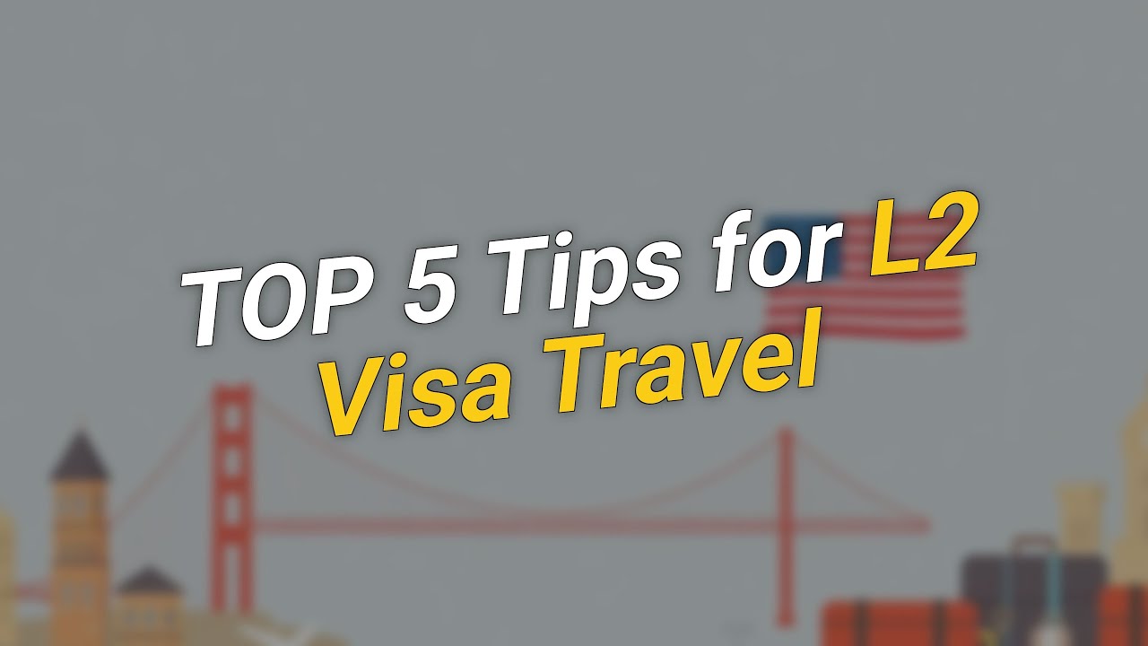 5 Essential Tips for L2 Visa Holders ✈️✨