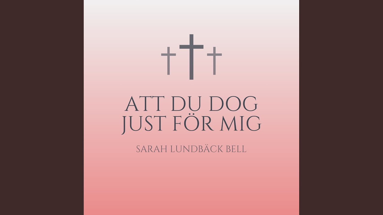 Att Du dog just för mig