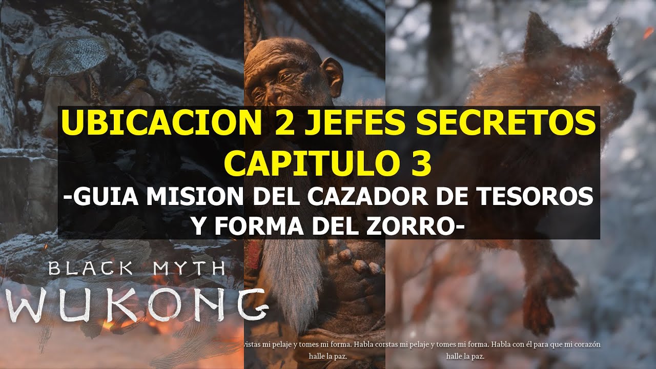 Black Myth Wukong Ubicación 2 jefes secretos -guía misión cazador de tesoros y forma del zorro-