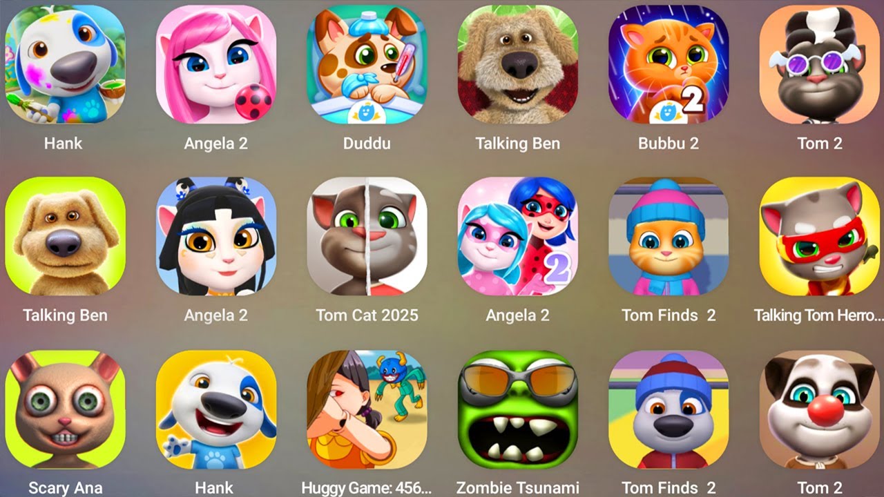 My Talking Angela,Talking Ben,Duddu,Talking Tom,Zobie Tsunami,Talking Tom Cat 2025,Bubbu,Tom Finds 2