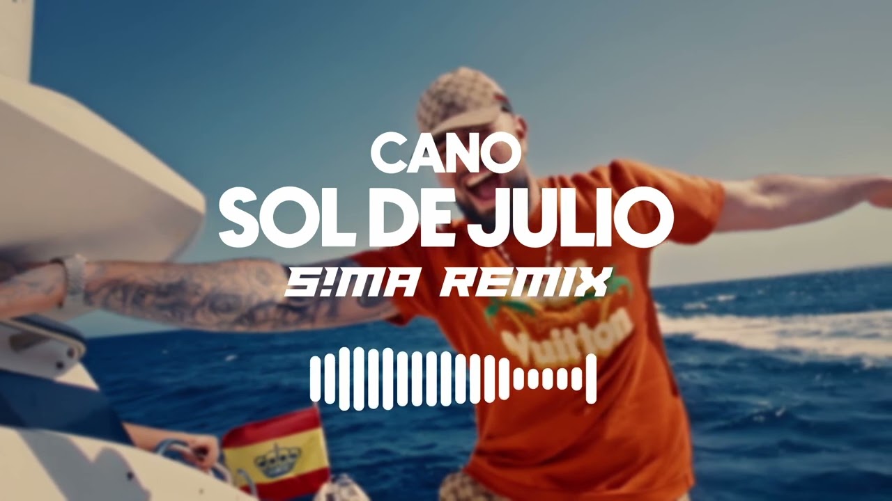 CANO - SOL DE JULIO (S!MA REMIX)