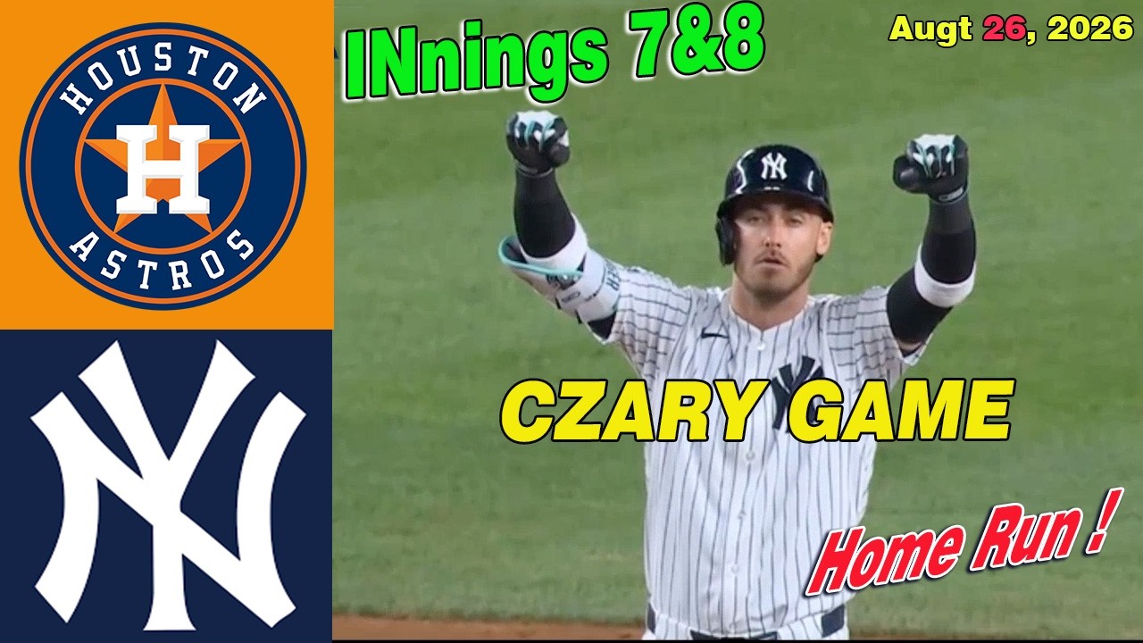 New York Yankees vs Houston Astros (Innings 7&8) Full game Highlights - August 26, 2026 MLB